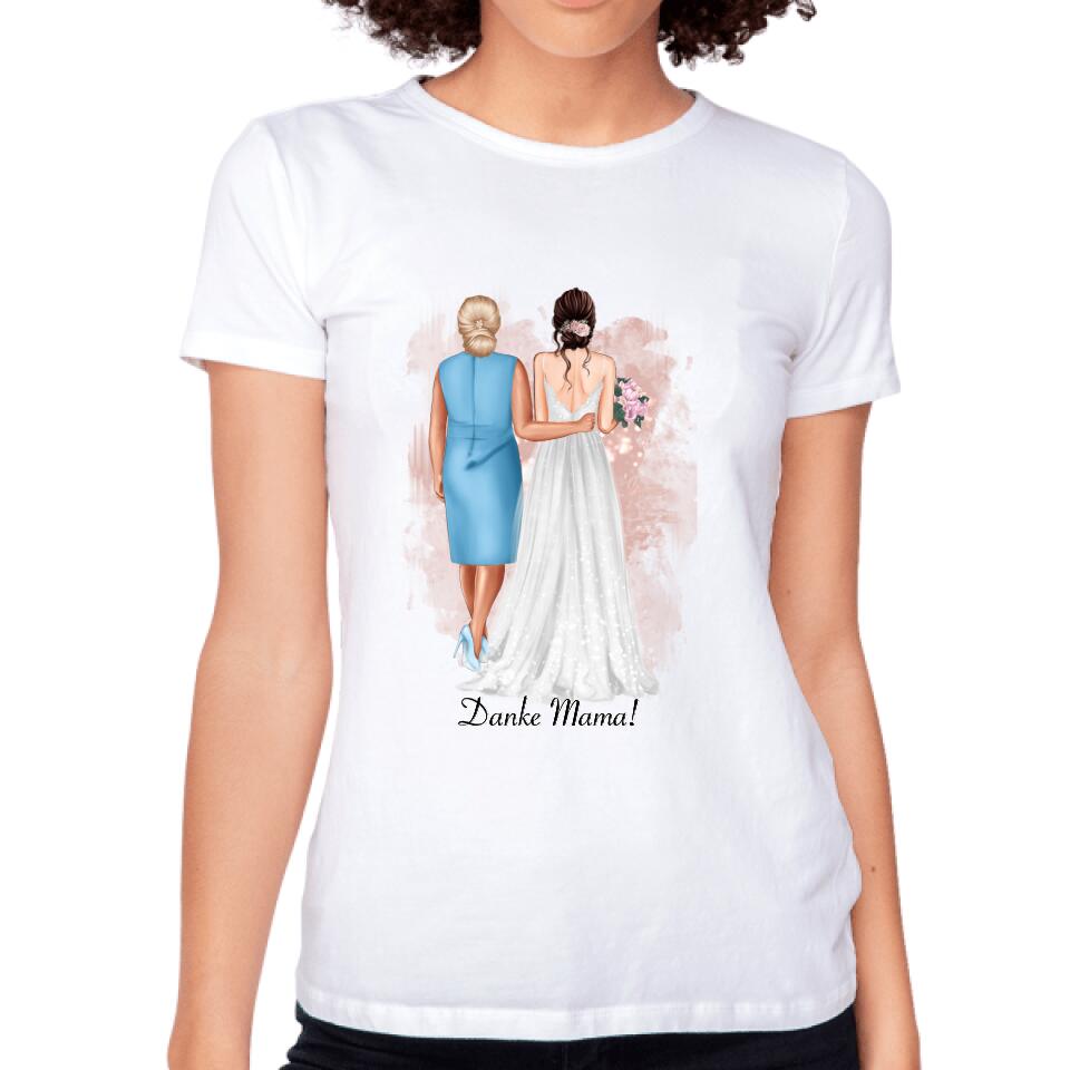 Mutter & Braut T-Shirt zur Hochzeit - H10