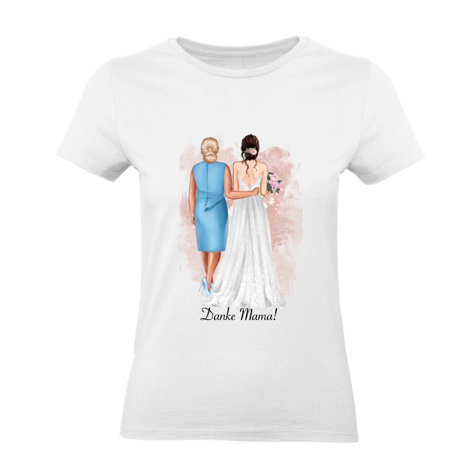 Mutter & Braut T-Shirt zur Hochzeit - H10